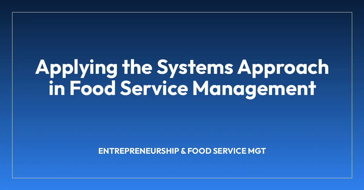 Applying the Systems Approach in Food Service Management