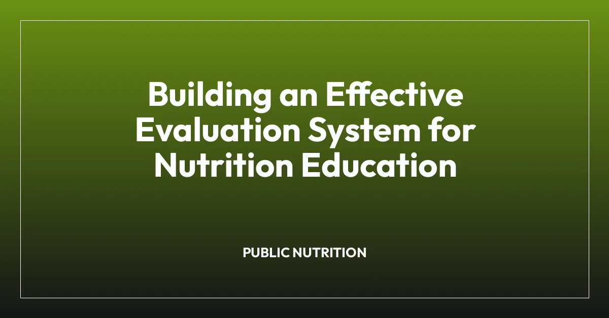 Building an Effective Evaluation System for Nutrition Education