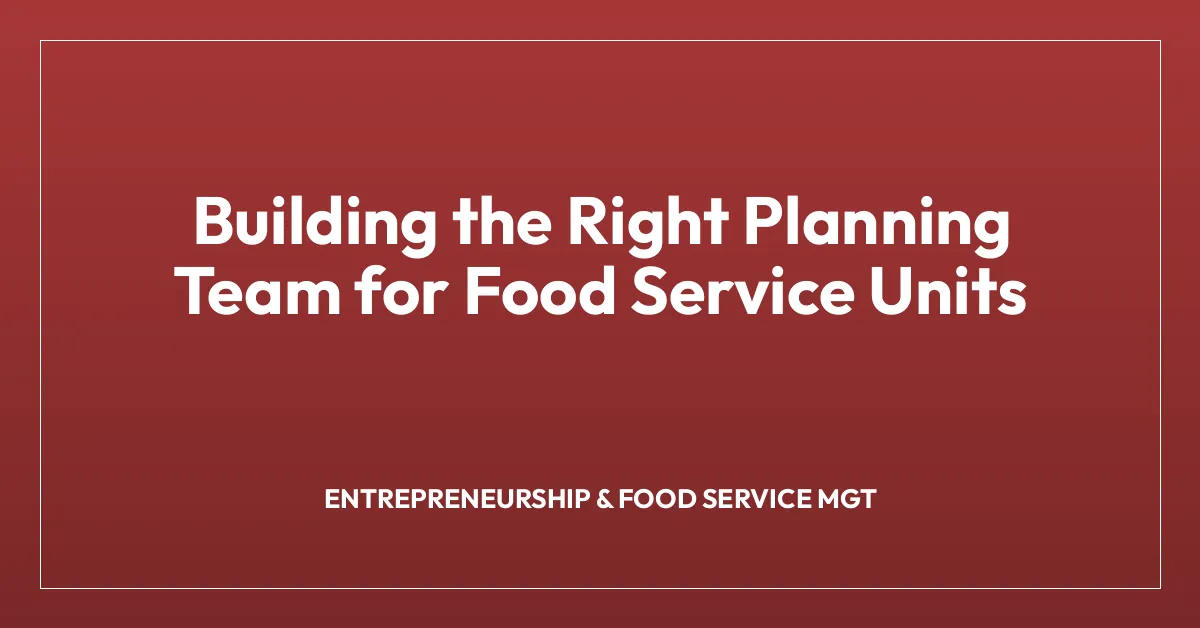 Building the Right Planning Team for Food Service Units