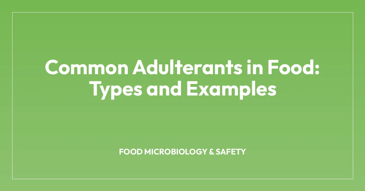 Common Adulterants in Food: Types and Examples