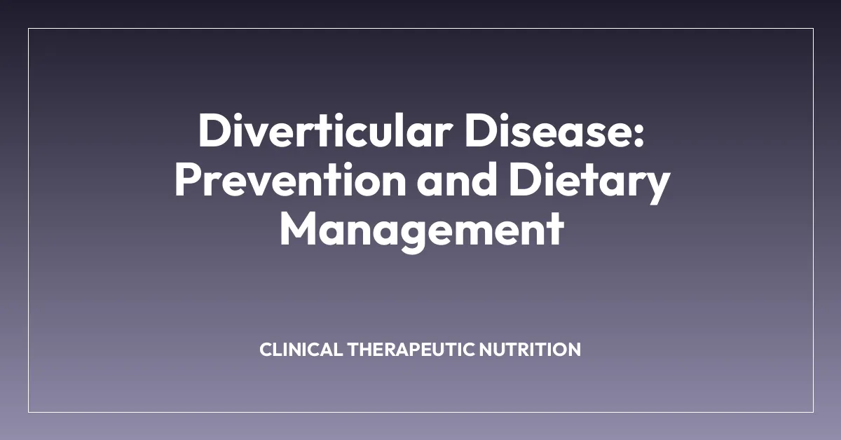 Diverticular Disease: Prevention and Dietary Management