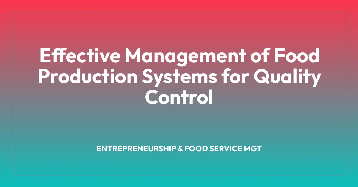 Effective Management of Food Production Systems for Quality Control