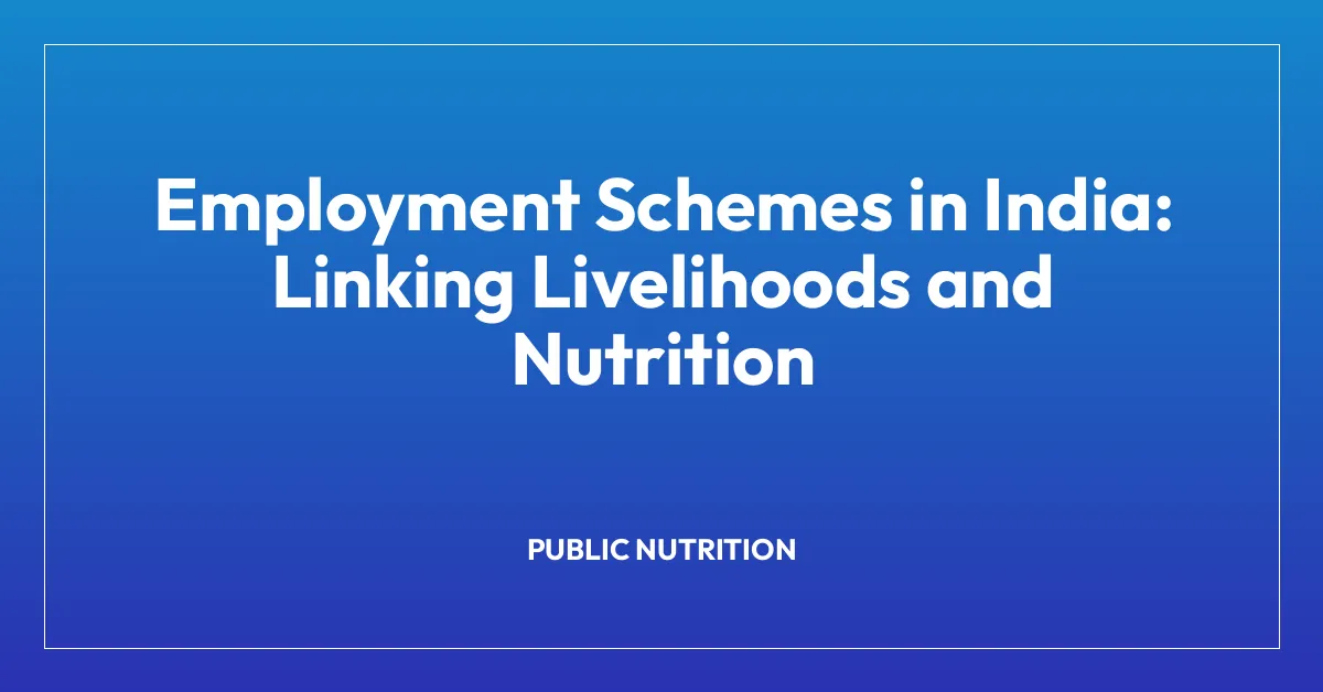 Employment Schemes in India: Linking Livelihoods and Nutrition