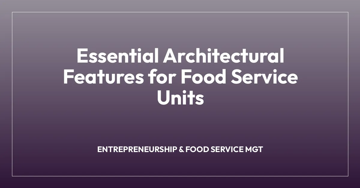 Essential Architectural Features for Food Service Units