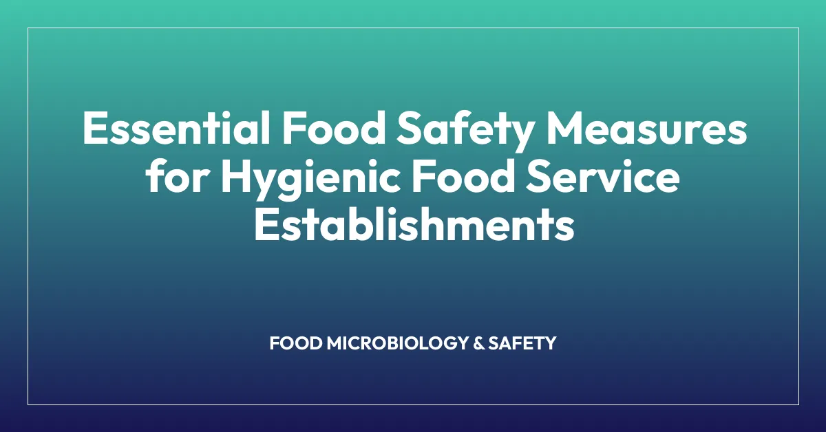 Essential Food Safety Measures for Hygienic Food Service Establishments