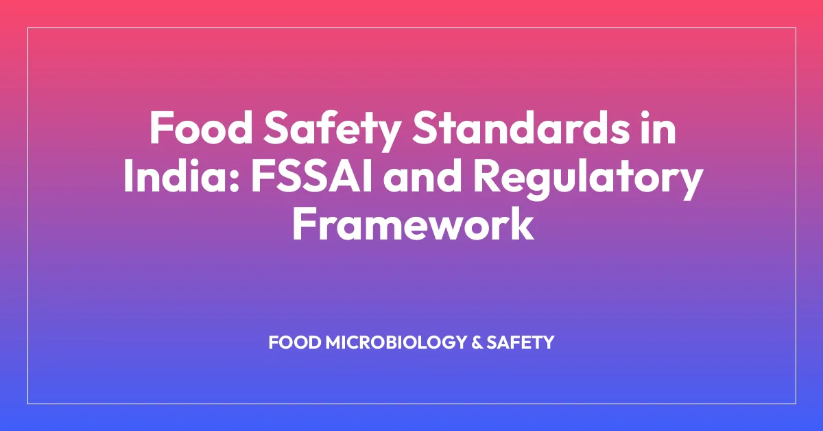 Food Safety Standards in India: FSSAI and Regulatory Framework