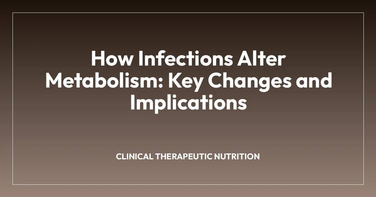 How Infections Alter Metabolism: Key Changes and Implications