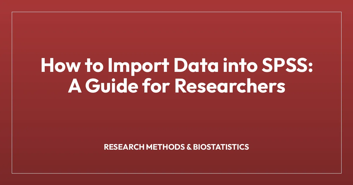 How to Import Data into SPSS: A Guide for Researchers