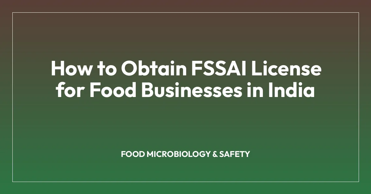 How to Obtain FSSAI License for Food Businesses in India