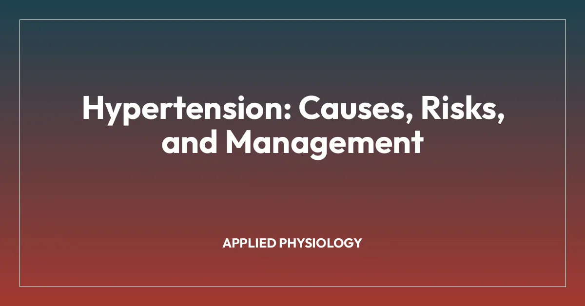 Hypertension: Causes, Risks, and Management