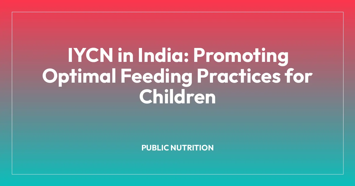 IYCN in India: Promoting Optimal Feeding Practices for Children