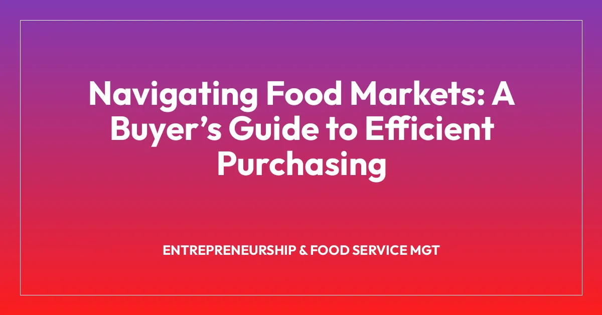 Navigating Food Markets: A Buyerโs Guide to Efficient Purchasing