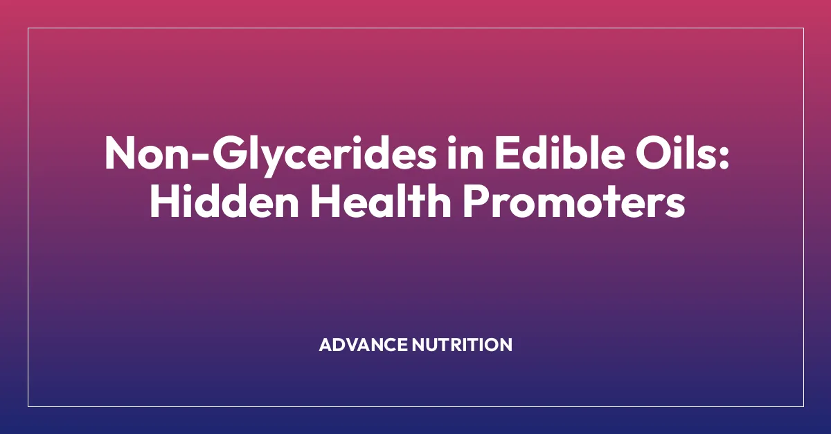 Non-Glycerides in Edible Oils: Hidden Health Promoters