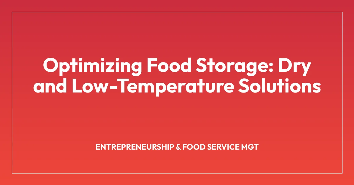 Optimizing Food Storage: Dry and Low-Temperature Solutions