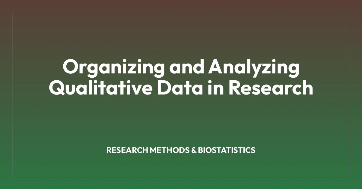 Organizing and Analyzing Qualitative Data in Research