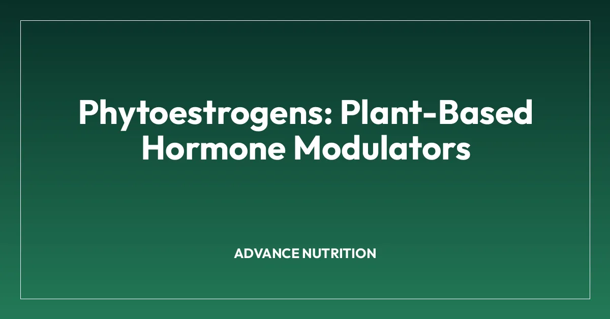 Phytoestrogens: Plant-Based Hormone Modulators