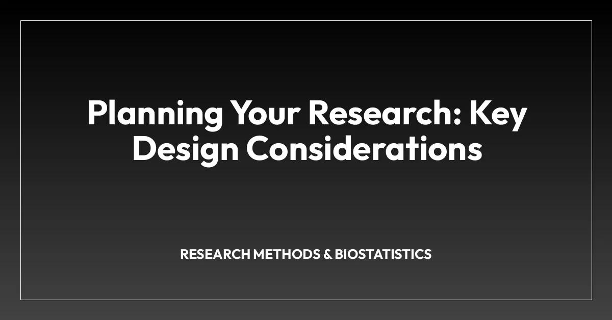 Planning Your Research: Key Design Considerations