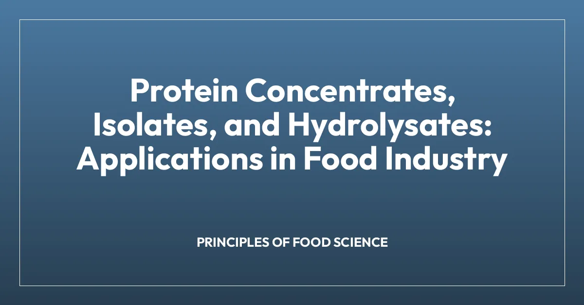 Protein Concentrates, Isolates, and Hydrolysates: Applications in Food Industry