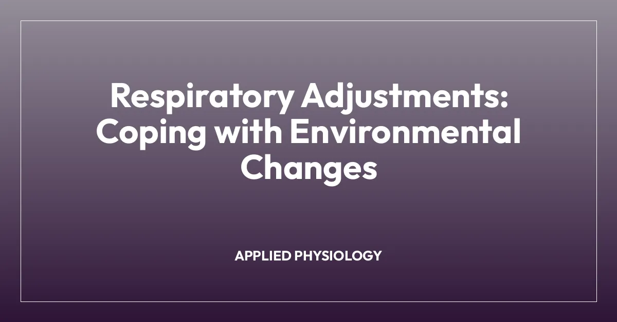 Respiratory Adjustments: Coping with Environmental Changes