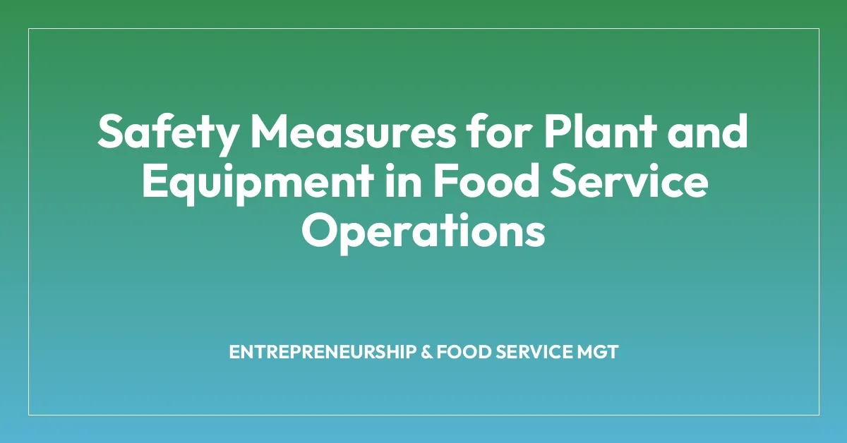 Safety Measures for Plant and Equipment in Food Service Operations