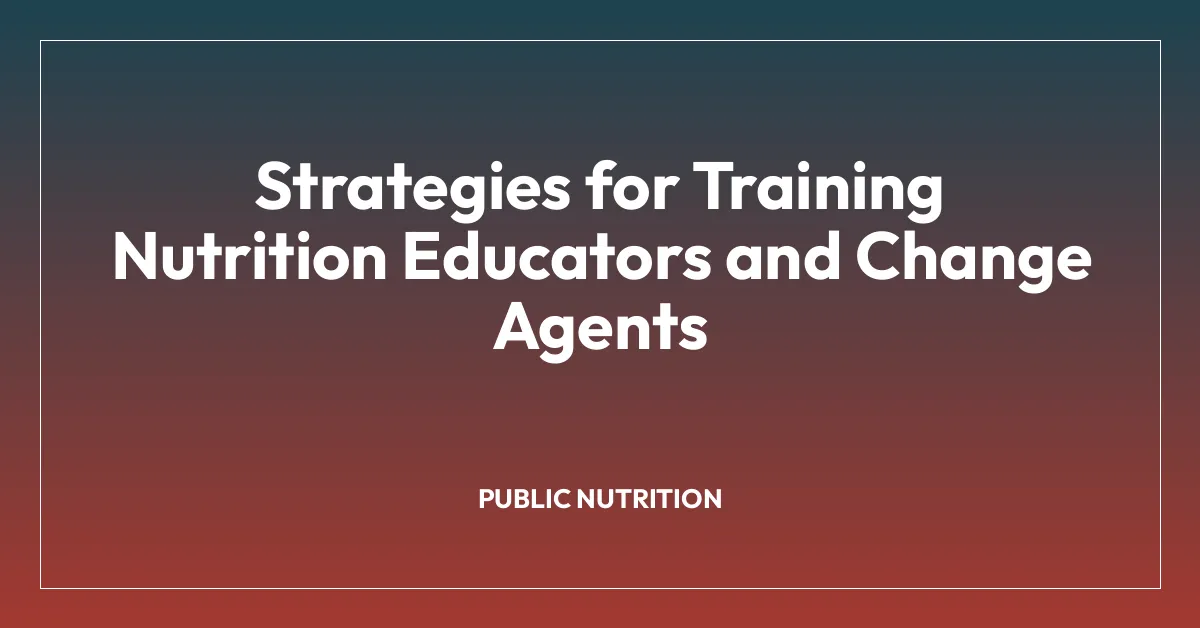 Strategies for Training Nutrition Educators and Change Agents