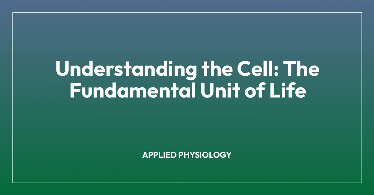 Understanding the Cell: The Fundamental Unit of Life