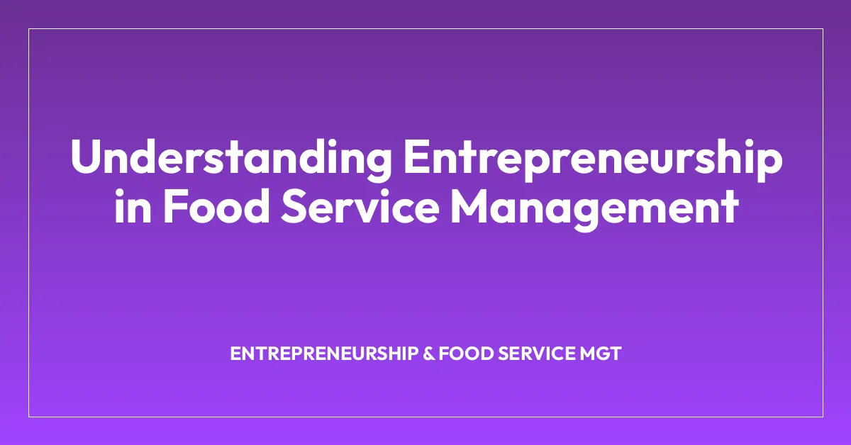 Understanding Entrepreneurship in Food Service Management