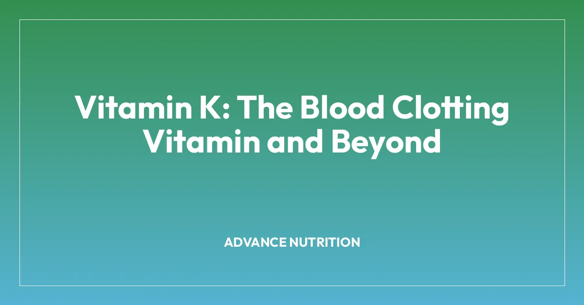 Vitamin K: The Blood Clotting Vitamin and Beyond